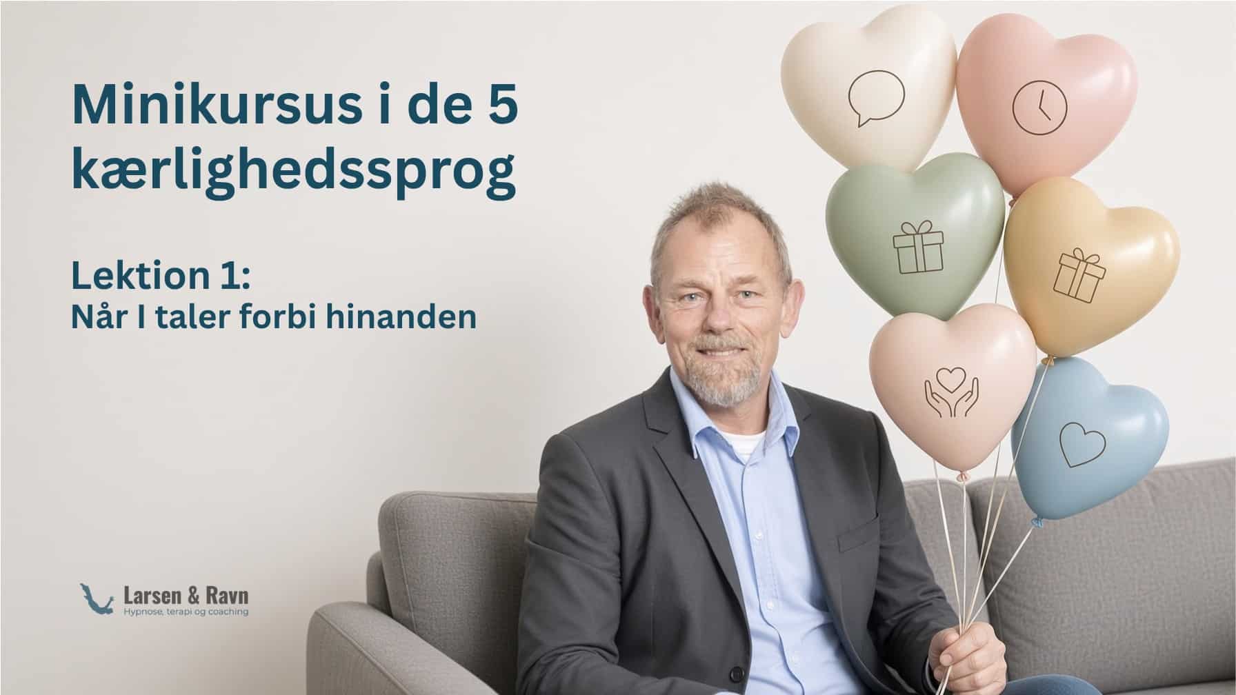 Minikursus i de fem kærlighedssprog, lektion 1: Når I taler forbi hinanden – parterapeut Ulf Larsen
